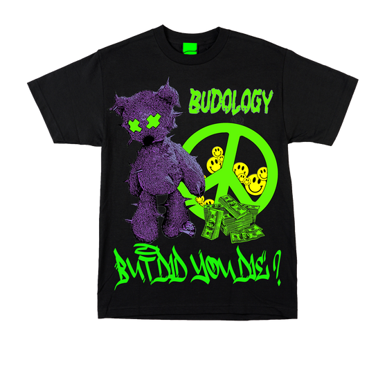 🧸💸☮️ Product Title:  Peace Bear – But Did You Die? Tee